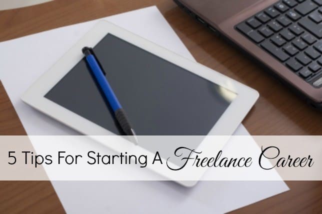 Tips For Starting A Freelance Career
