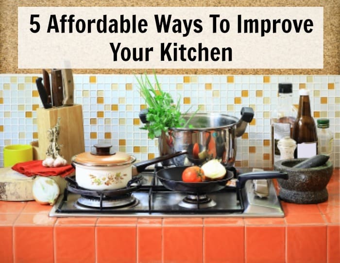 Affordable ways to improve your kitchen