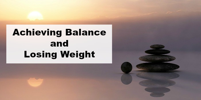 Achieving balance and losing weight