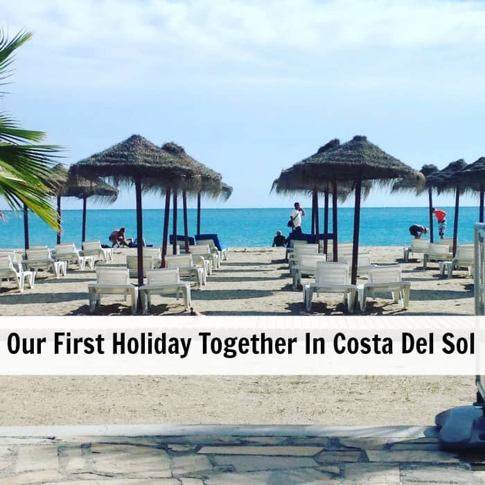 Our First Holiday Together In Costa Del Sol