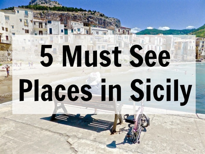 5 Must See Places in Sicily