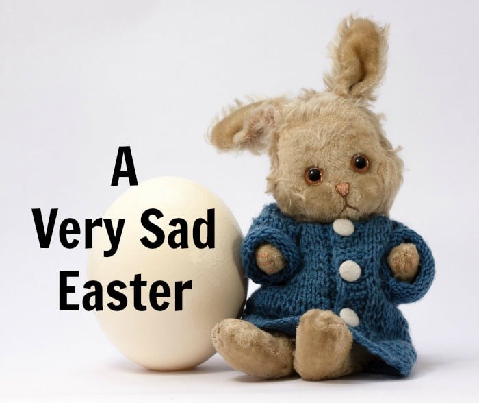 A very sad easter