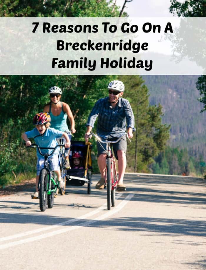 7 Reasons To Go On A Breckenridge Family Holiday