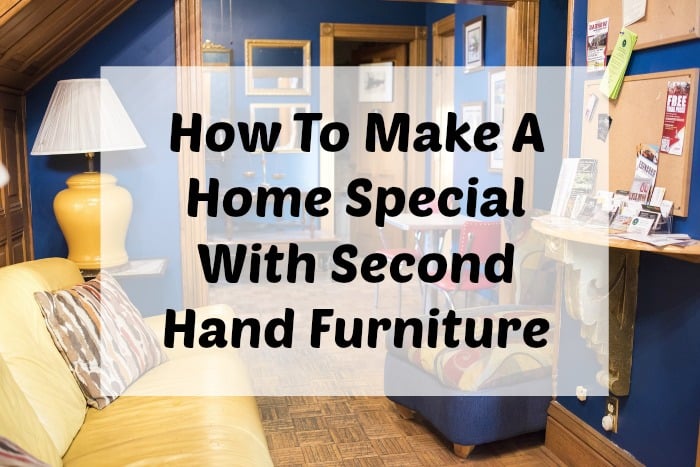 How To Make A Home Special With Second Hand Furniture