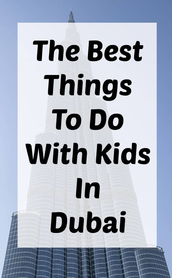 The Best Things To Do With Kids In Dubai