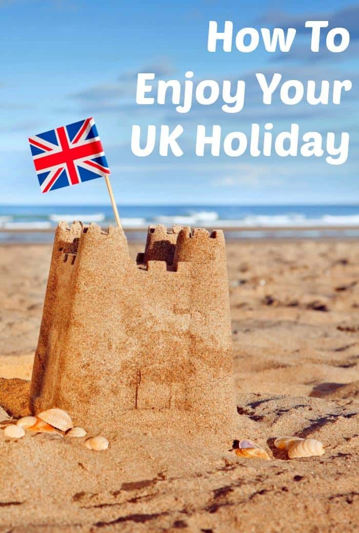 How To Enjoy Your UK Holiday