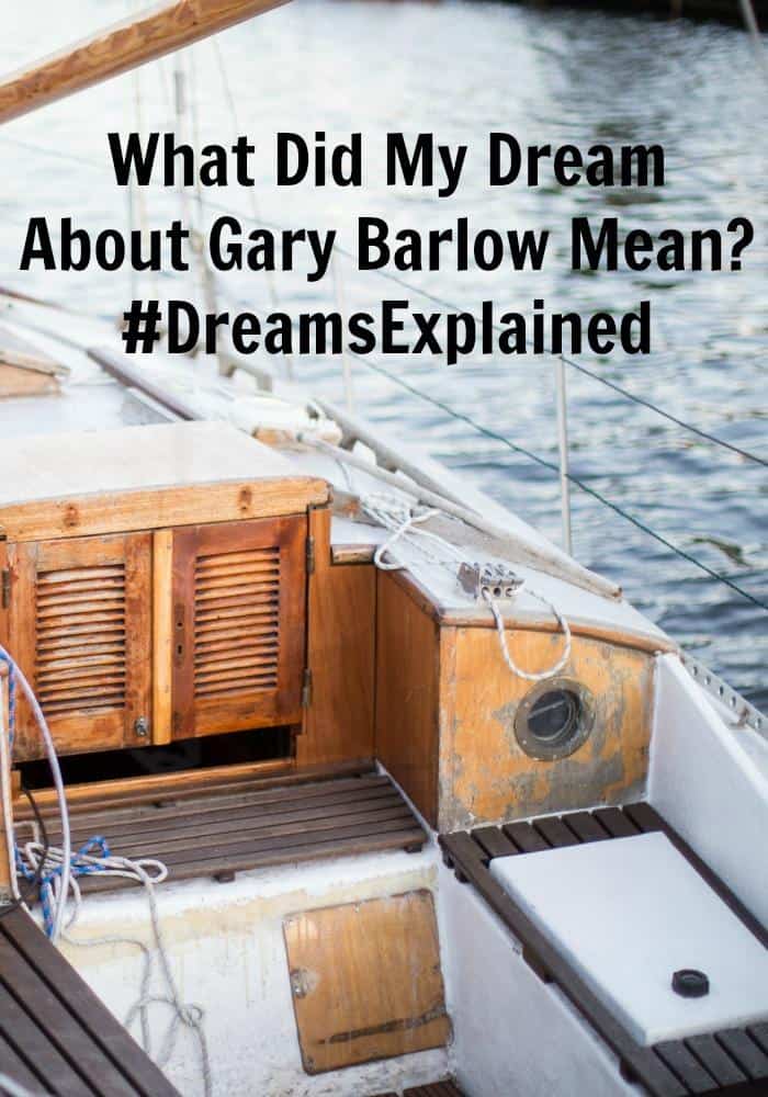 what did my dream about gary barlow mean-dreamsexplained