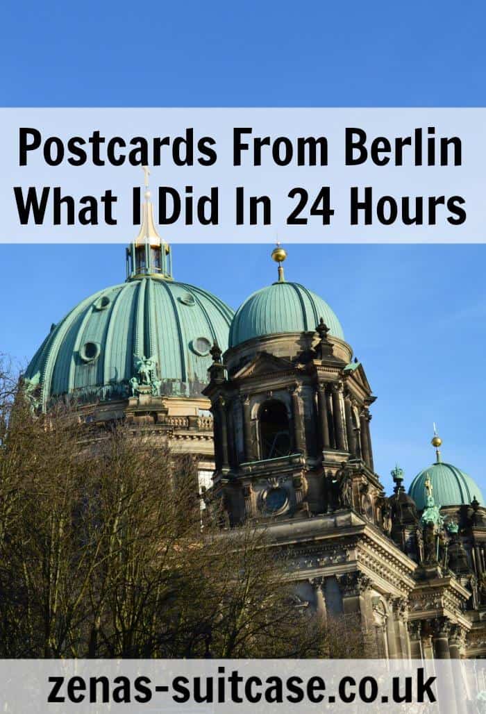 Postcards From Berlin What I Did In 24 Hours
