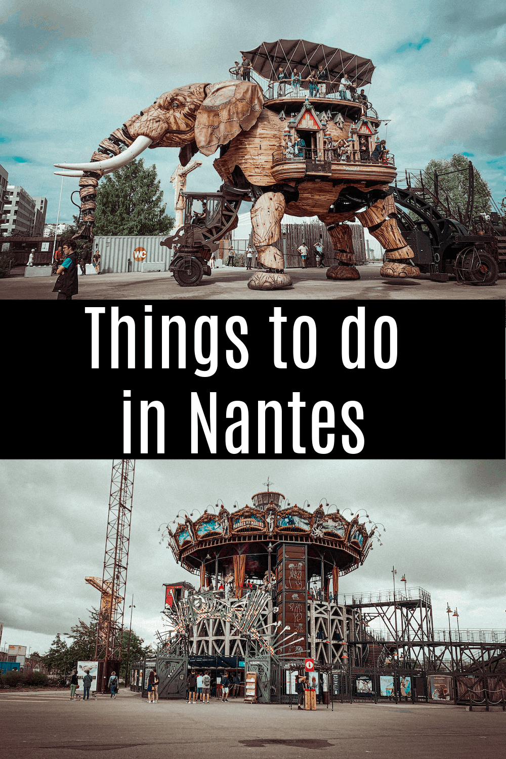 Things to do in Nantes - a family friendly guide for a quick visit to this city in France 